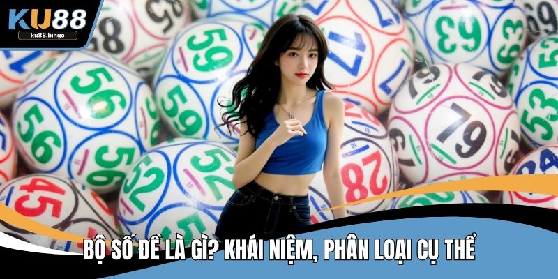 Bộ Số Đề Là Gì