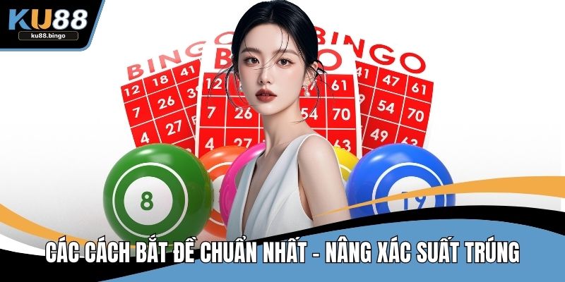 Các Cách Bắt Đề Chuẩn Nhất