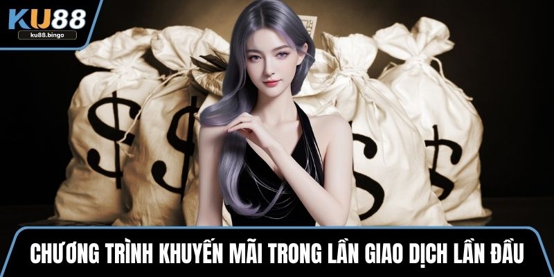 Chương trình khuyến mãi trong lần giao dịch lần đầu