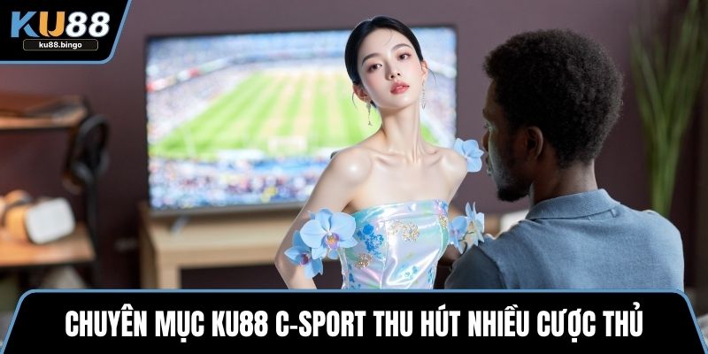 KU88 C-sport - Nền Tảng Cược Thể Thao Ảo Hấp Dẫn 1 Chuyên mục KU88 C-sport thu hút nhiều cược thủ