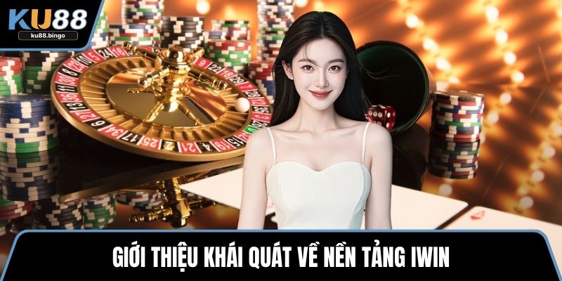 Iwin – Nhà Cái Hàng Đầu Với Kho Trò Chơi Đỉnh Cao 1 Giới thiệu khái quát về nền tảng Iwin