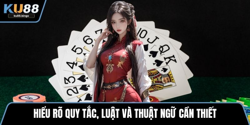 Hiểu rõ quy tắc, luật và thuật ngữ cần thiết