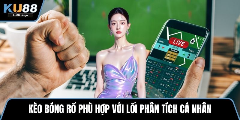 KU88 C-sport - Nền Tảng Cược Thể Thao Ảo Hấp Dẫn 3 Kèo bóng rổ phù hợp với lối phân tích cá nhân