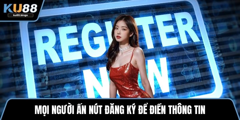 Mọi người ấn nút đăng ký để điền thông tin