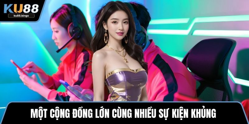 Một cộng đồng lớn cùng nhiều sự kiện khủng