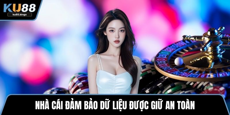 Nhà cái đảm bảo dữ liệu được giữ an toàn