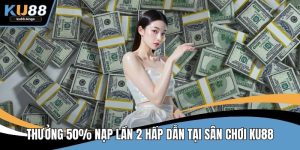 Thưởng 50% nạp lần 2